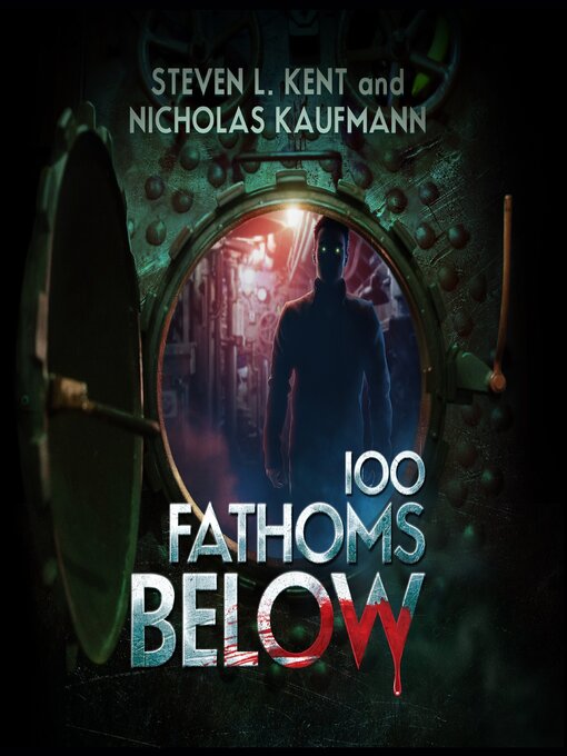 Title details for 100 Fathoms Below by Steven L. Kent - Wait list